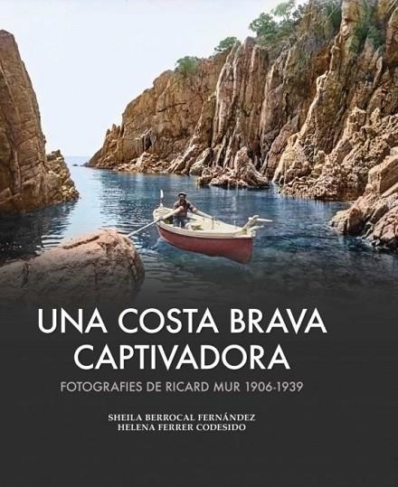 UNA COSTA BRAVA CAPTIVADORA | 9788419239983 | BERROCAL FERNÁNDEZ, SHEILA/FERRER CODESIDO, HELENA | Llibreria La Gralla | Librería online de Granollers
