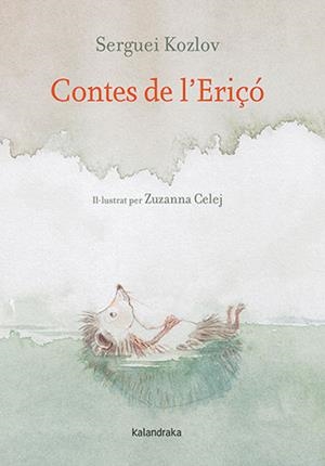 CONTES DE L'ERIÇÓ | 9788418558689 | KOZLOV, SERGUÉI | Llibreria La Gralla | Librería online de Granollers