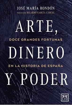 ARTE, DINERO Y PODER | 9788417277529 | RONDÓN, JOSÉ MARÍA | Llibreria La Gralla | Llibreria online de Granollers