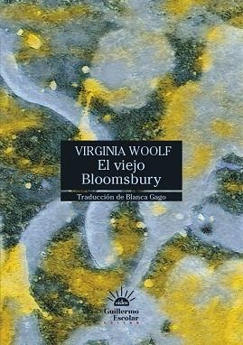 VIEJO BLOOMSBURY, EL | 9788418981869 | WOOLF, VIRGINIA | Llibreria La Gralla | Llibreria online de Granollers