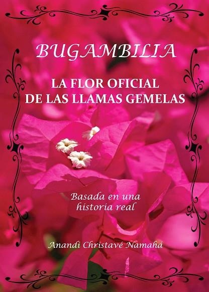 BUGAMBILIA. LA FLOR OFICIAL DE LAS LLAMAS GEMELAS | 9788411049993 | CHRISTAVÉ NAMAHÁ, ANANDI | Llibreria La Gralla | Librería online de Granollers