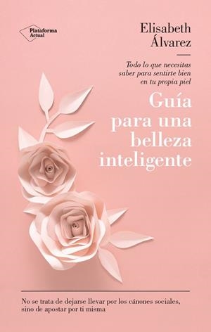 GUÍA PARA UNA BELLEZA INTELIGENTE | 9788419655165 | ÁLVAREZ, ELISABETH | Llibreria La Gralla | Librería online de Granollers
