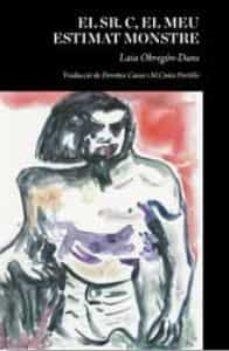 SR. C, EL MEU ESTIMAT MONSTRE, EL | 9788412539769 | OBREGÓN-DANS, LAIA | Llibreria La Gralla | Librería online de Granollers