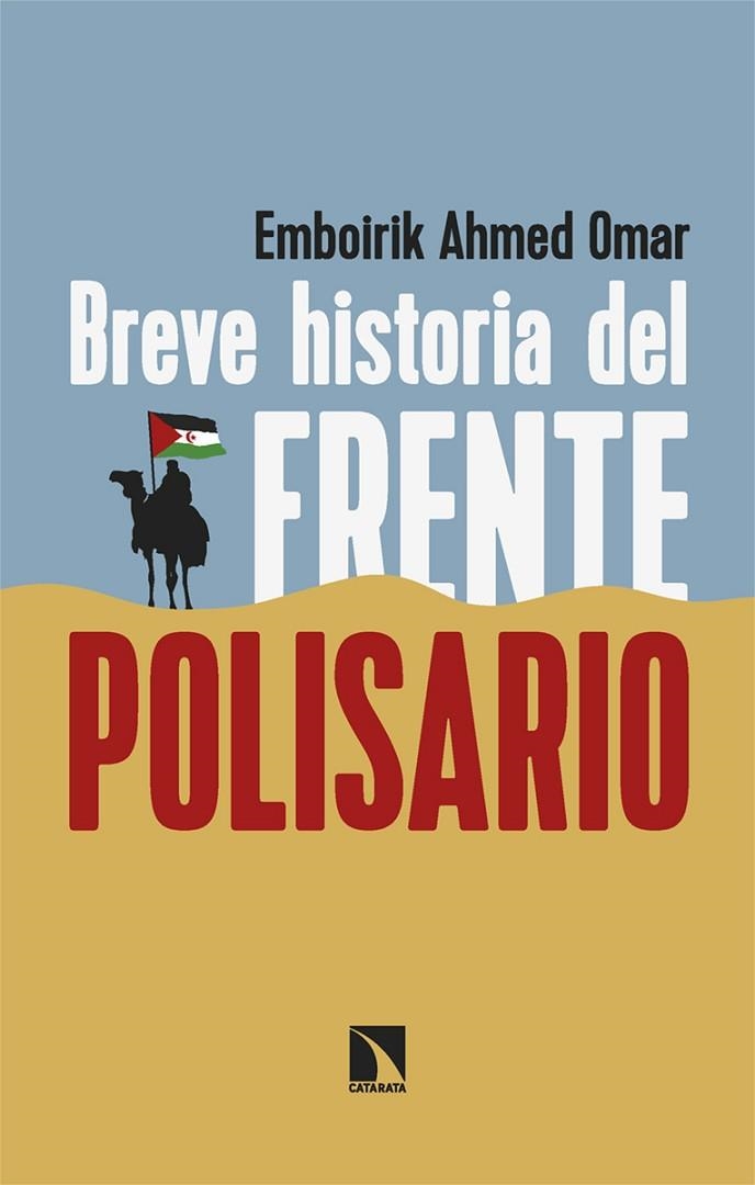 BREVE HISTORIA DEL FRENTE POLISARIO | 9788413526980 | AHMED OMAR, EMBOIRIK | Llibreria La Gralla | Llibreria online de Granollers