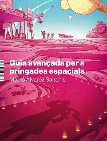 GUIA AVANÇADA PER A PRINGADES ESPACIALS; LLEIALTAT DE LLADRES | 9788412498066 | ÀLVAREZ SANCHIS, MARILÓ;  MAIRON, ALISTER | Llibreria La Gralla | Llibreria online de Granollers