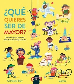 ¿QUÉ QUIERES SER DE MAYOR? | 9788419253873 | BARR, CATHERINE | Llibreria La Gralla | Llibreria online de Granollers