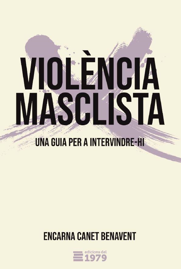 VIOLÈNCIA MASCLISTA | 9788412325522 | CANET BENAVENT, ENCARNA | Llibreria La Gralla | Librería online de Granollers