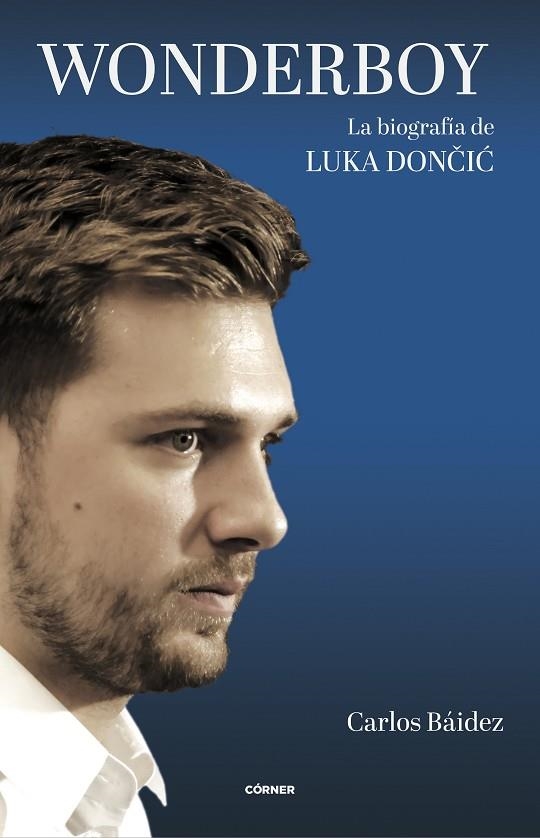 WONDERBOY. LA BIOGRAFÍA DE LUKA DONCIC | 9788412414738 | BÁIDEZ, CARLOS | Llibreria La Gralla | Librería online de Granollers