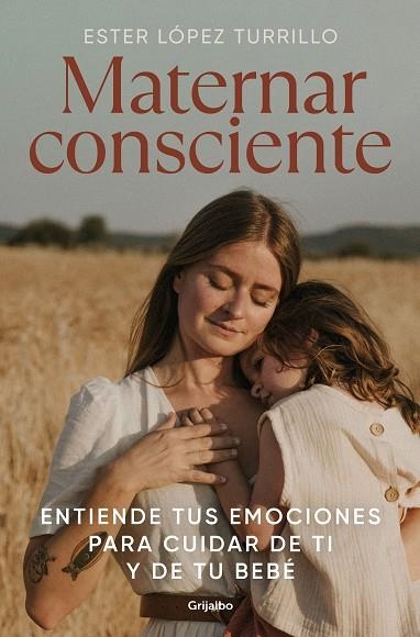 MATERNAR CONSCIENTE | 9788425363672 | LÓPEZ TURRILLO, ESTER | Llibreria La Gralla | Librería online de Granollers