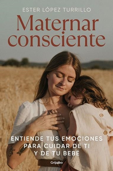 MATERNAR CONSCIENTE | 9788425363672 | LÓPEZ TURRILLO, ESTER | Llibreria La Gralla | Llibreria online de Granollers