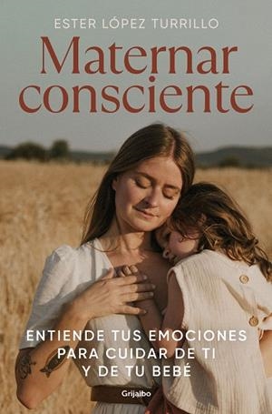 MATERNAR CONSCIENTE | 9788425363672 | LÓPEZ TURRILLO, ESTER | Llibreria La Gralla | Llibreria online de Granollers