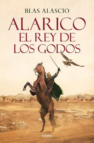 ALARICO. EL REY DE LOS GODOS | 9788425361968 | ALASCIO, BLAS | Llibreria La Gralla | Librería online de Granollers