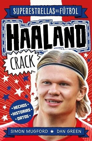 HAALAND CRACK (SUPERESTRELLAS DEL FÚTBOL) | 9788419449337 | MUGFORD, SIMON / GREEN, DAN | Llibreria La Gralla | Librería online de Granollers