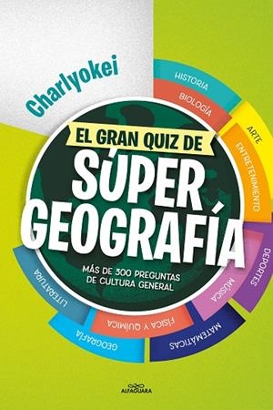 EL GRAN QUIZ DE SÚPER GEOGRAFÍA | 9788419366436 | CHARLYOKEI | Llibreria La Gralla | Librería online de Granollers