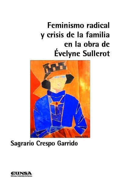 FEMINISMO RADICAL Y CRISIS DE LA FAMILIA EN LA OBRA DE ÉVELYNE SULLEROT | 9788431338411 | CRESPO GARRIDO, SAGRARIO | Llibreria La Gralla | Llibreria online de Granollers