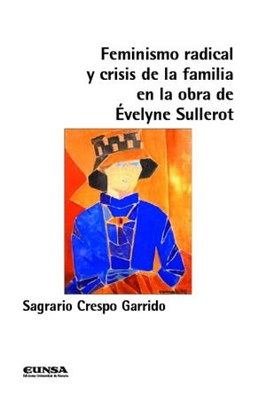 FEMINISMO RADICAL Y CRISIS DE LA FAMILIA EN LA OBRA DE ÉVELYNE SULLEROT | 9788431338411 | CRESPO GARRIDO, SAGRARIO | Llibreria La Gralla | Llibreria online de Granollers