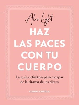 HAZ LAS PACES CON TU CUERPO | 9788448034122 | LIGHT, ALEX | Llibreria La Gralla | Llibreria online de Granollers