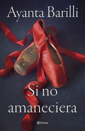 SI NO AMANECIERA | 9788408270478 | BARILLI, AYANTA | Llibreria La Gralla | Librería online de Granollers