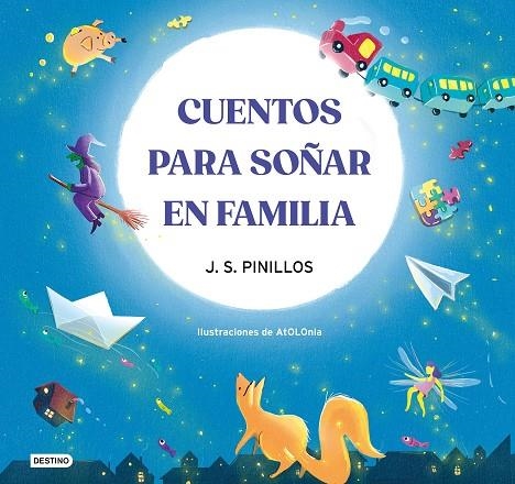 CUENTOS PARA SOÑAR EN FAMILIA | 9788408270508 | PINILLOS, J. S. / ATOLONIA | Llibreria La Gralla | Llibreria online de Granollers