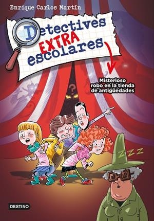 DETECTIVES EXTRAESCOLARES 2. MISTERIOSO ROBO EN LA TIENDA DE ANTIGÜEDADES | 9788408270515 | MARTÍN, ENRIQUE CARLOS | Llibreria La Gralla | Librería online de Granollers