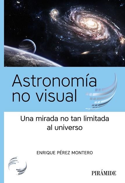ASTRONOMÍA NO VISUAL | 9788436848038 | PÉREZ MONTERO, ENRIQUE | Llibreria La Gralla | Llibreria online de Granollers