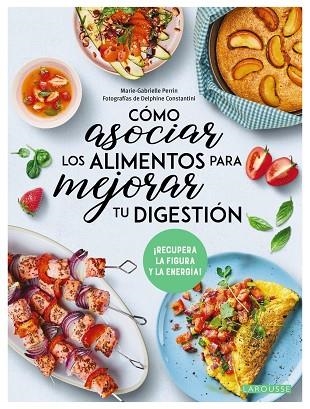 CÓMO ASOCIAR LOS ALIMENTOS PARA MEJORAR TU DIGESTIÓN | 9788419436641 | PERRIN, MARIE-GABRIELLE | Llibreria La Gralla | Llibreria online de Granollers