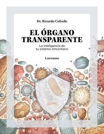 ÓRGANO TRANSPARENTE, EL. LA INTELIGENCIA DE TU SISTEMA INMUNITARIO | 9788419250506 | CUBEDO, DR. RICARDO | Llibreria La Gralla | Librería online de Granollers