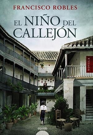EL NIÑO DEL CALLEJÓN | 9788491898290 | ROBLES, FRANCISCO | Llibreria La Gralla | Llibreria online de Granollers