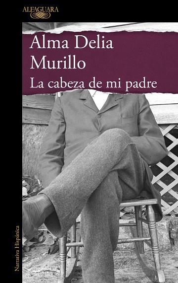 CABEZA DE MI PADRE, LA  (MAPA DE LAS LENGUAS) | 9788420475172 | MURILLO, ALMA DELIA | Llibreria La Gralla | Librería online de Granollers