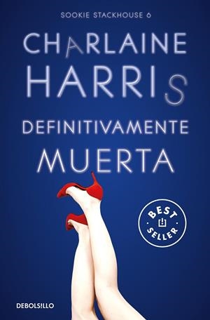 DEFINITIVAMENTE MUERTA (SOOKIE STACKHOUSE 6) | 9788466371087 | HARRIS, CHARLAINE | Llibreria La Gralla | Librería online de Granollers