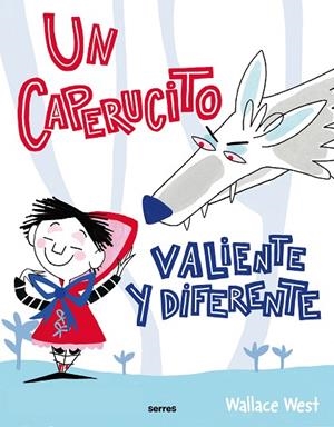 CAPERUCITO VALIENTE Y DIFERENTE, UN | 9788427234772 | WEST, WALLACE | Llibreria La Gralla | Librería online de Granollers