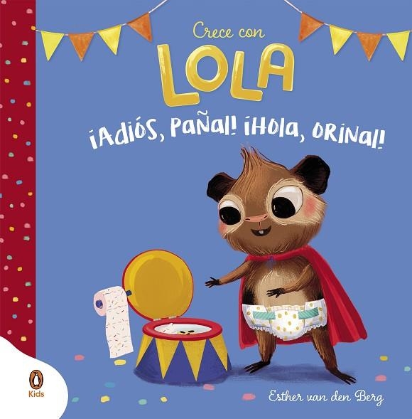 ¡ADIÓS, PAÑAL! ¡HOLA, ORINAL! (CRECE CON LOLA) | 9788418817793 | VAN DEN BERG, ESTHER | Llibreria La Gralla | Llibreria online de Granollers