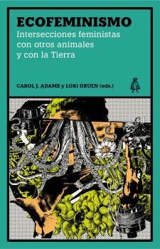 ECOFEMINISMO | 9788412520484 | ADAMS,CAROL J./GRUEN,LORI | Llibreria La Gralla | Librería online de Granollers