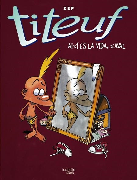 TITEUF. AIXÍ ÉS LA VIDA, XAVAL | 9788419316417 | ZEP, ZEP | Llibreria La Gralla | Librería online de Granollers