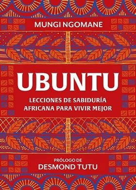UBUNTU. LECCIONES DE SABIDURÍA AFRICANA PARA VIVIR MEJOR | 9788417752378 | NGOMANE, MUNGI / TUTU, DESMOND | Llibreria La Gralla | Librería online de Granollers