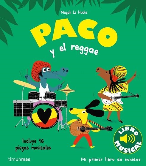 PACO Y EL REGGAE. LIBRO MUSICAL | 9788408264354 | LE HUCHE, MAGALI | Llibreria La Gralla | Llibreria online de Granollers