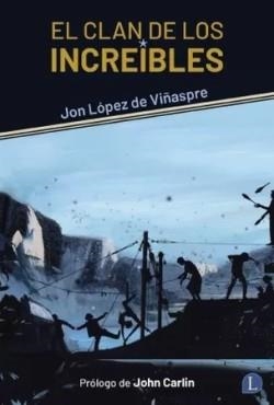 CLAN DE LOS INCREÍBLES, EL | 9788412218367 | LÓPEZ DE VIÑASPRE, JON | Llibreria La Gralla | Llibreria online de Granollers