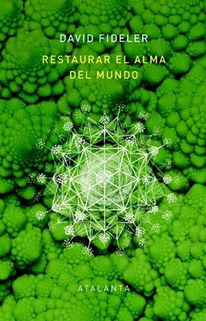 RESTAURAR EL ALMA DEL MUNDO | 9788412601411 | FIDELER, DAVID | Llibreria La Gralla | Librería online de Granollers