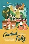 CIUDAD FELIZ | 9788412619812 | MONTGOMERY, CHARLES | Llibreria La Gralla | Librería online de Granollers