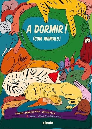 A DORMIR! (COM ANIMALS) | 9788419208347 | ANNESDATTER, KJERSTI | Llibreria La Gralla | Llibreria online de Granollers