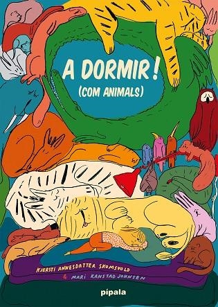 A DORMIR! (COM ANIMALS) | 9788419208347 | ANNESDATTER, KJERSTI | Llibreria La Gralla | Librería online de Granollers