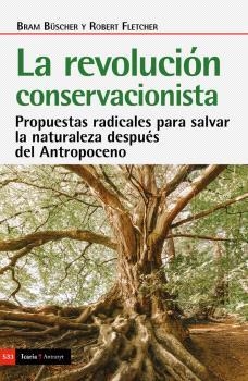 REVOLUCION CONSERVACIONISTA, LA | 9788418826726 | BÜSCHER, BRAM ; FLETCHER, ROBERT | Llibreria La Gralla | Llibreria online de Granollers