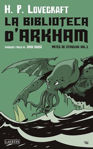 BIBLIOTECA D'ARKHAM, LA  | 9788419676153 | LOVECRAFT, HOWARD PHILLIPS | Llibreria La Gralla | Librería online de Granollers
