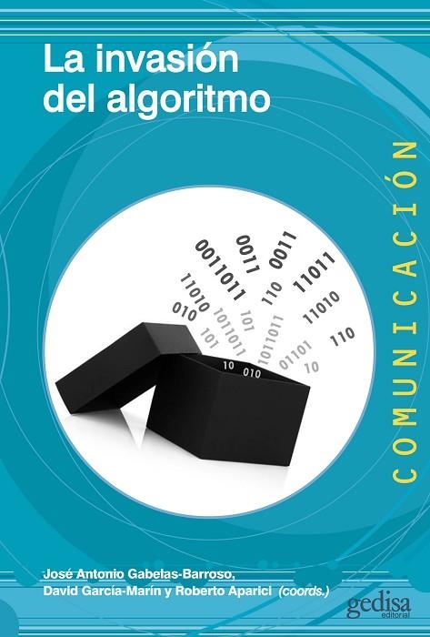 INVASIÓN DEL ALGORITMO, LA  | 9788419406354 | APARICI, ROBERTO; GABELAS-BARROSO, JOSÉ ANTONIO; GARCÍA-MARTÍN, DAVID | Llibreria La Gralla | Llibreria online de Granollers