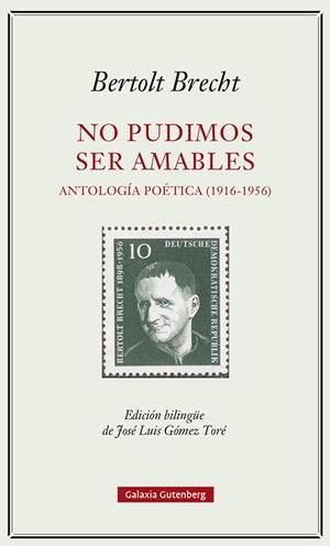 NO PUDIMOS SER AMABLES. ANTOLOGÍA POÉTICA (1916-1956) | 9788419392329 | BRECHT, BERTOLT | Llibreria La Gralla | Llibreria online de Granollers