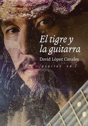 TIGRE Y LA GUITARRA, EL  | 9788418998331 | LÓPEZ CANALES, DAVID | Llibreria La Gralla | Librería online de Granollers