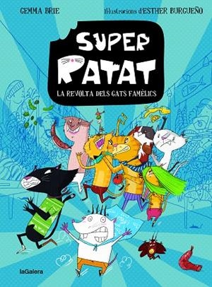 REVOLTA DELS GATS FAMÈLICS, LA  SUPERRATAT 2 | 9788424672812 | AMARGANT CARBONELL, GEMMA | Llibreria La Gralla | Librería online de Granollers