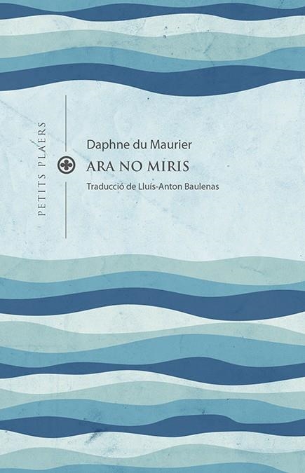 ARA NO MIRIS | 9788419474193 | DU MAURIER, DAPHNE | Llibreria La Gralla | Librería online de Granollers