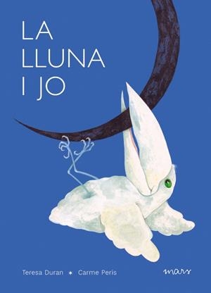 LLUNA I JO, LA | 9788412279696 | DURAN, TERESA | Llibreria La Gralla | Librería online de Granollers