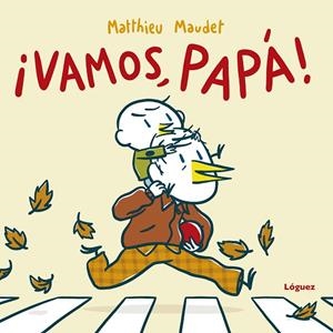 ¡VAMOS, PAPÁ! | 9788412491463 | MAUDET, MATTHIEU | Llibreria La Gralla | Librería online de Granollers